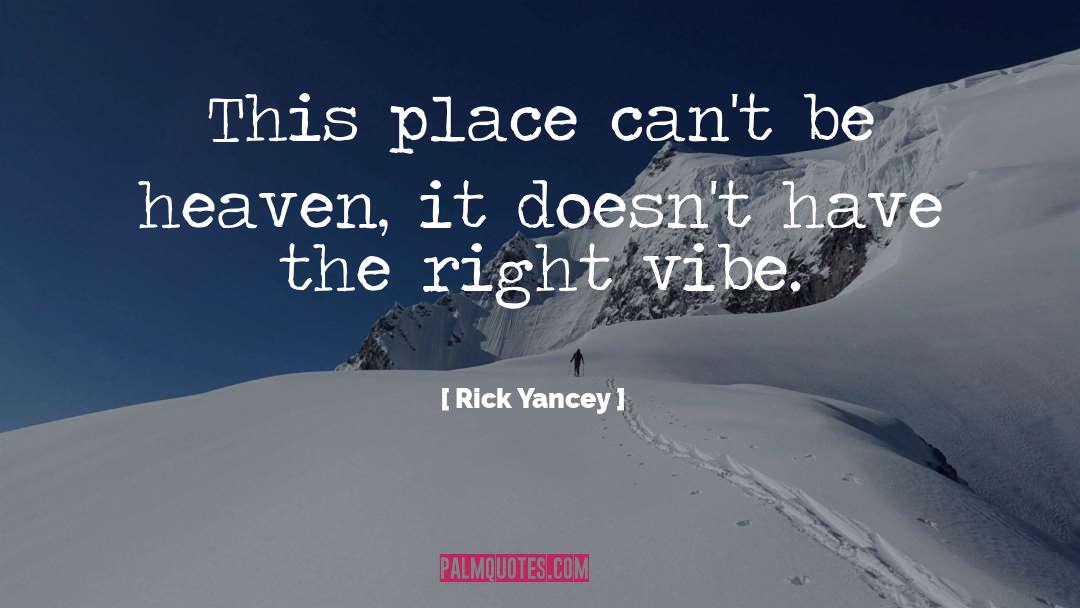 Have The Right quotes by Rick Yancey