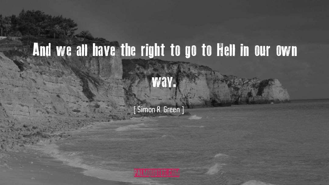 Have The Right quotes by Simon R. Green