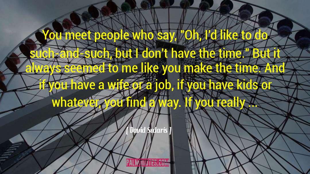 Have The Time quotes by David Sedaris
