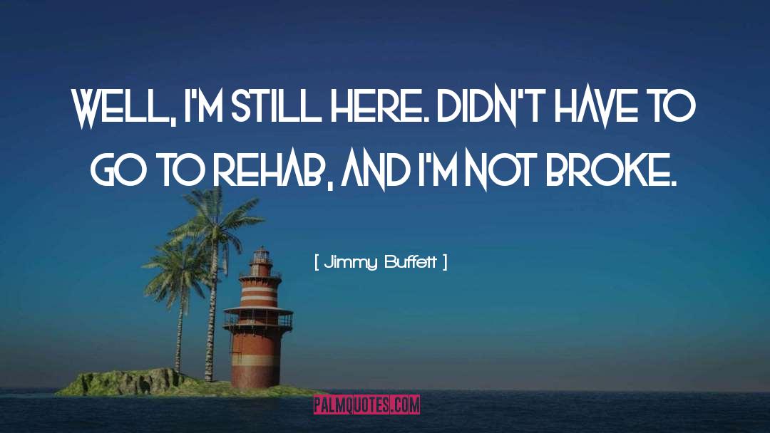 Have To Go quotes by Jimmy Buffett