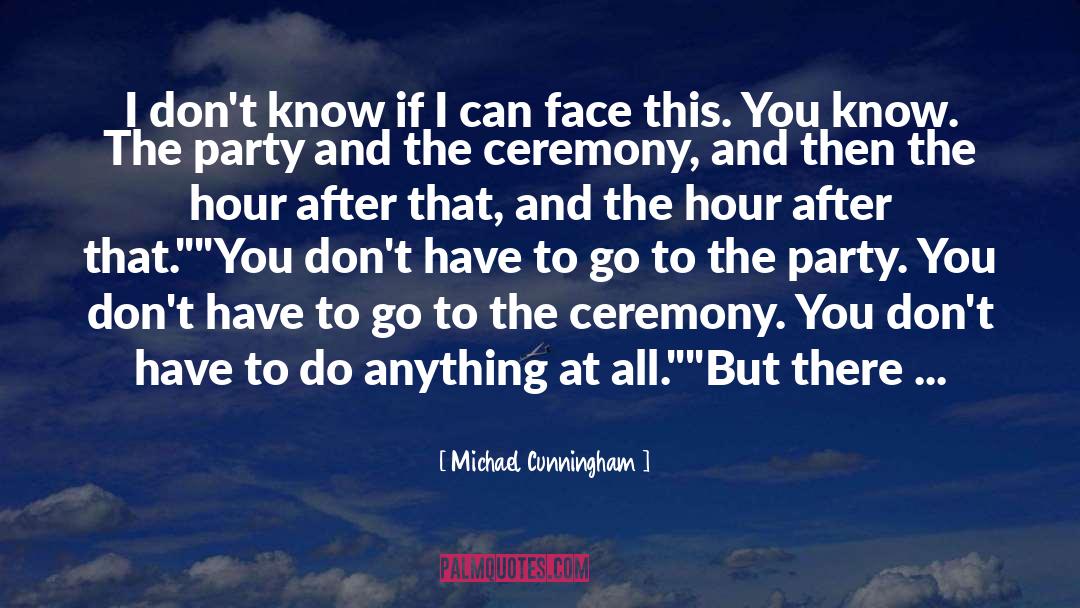 Have To Go quotes by Michael Cunningham