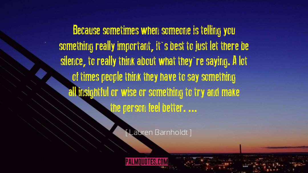 Have To Say Something quotes by Lauren Barnholdt