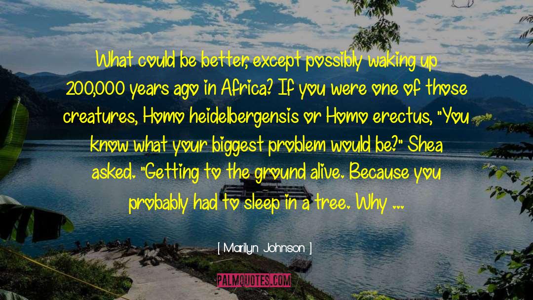 Have To Sleep quotes by Marilyn Johnson