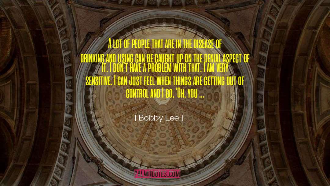 Have To Sleep quotes by Bobby Lee