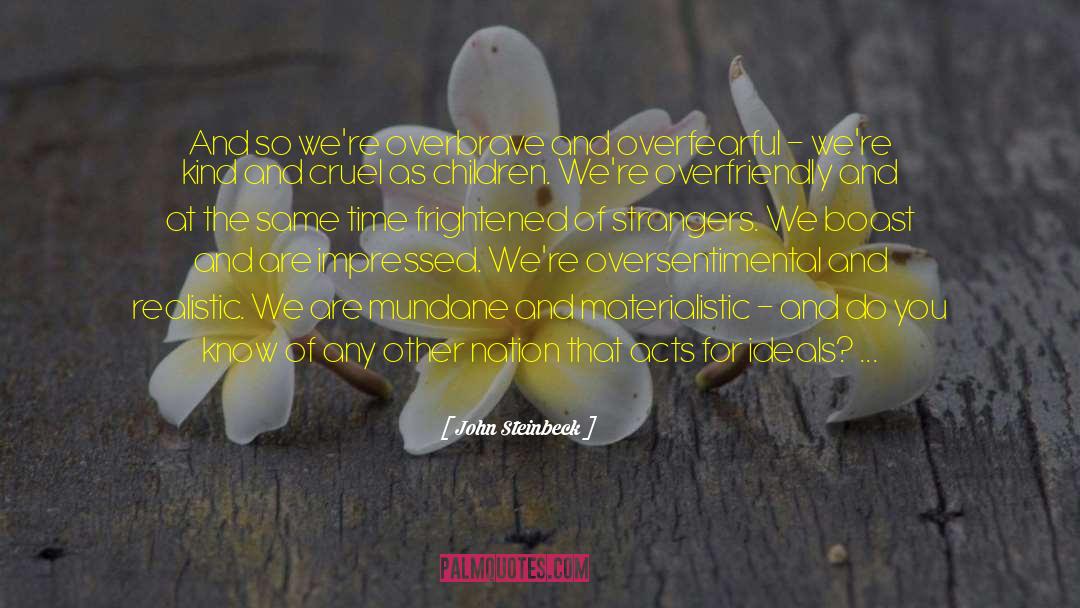 Have Your Cake And Eat It Too quotes by John Steinbeck