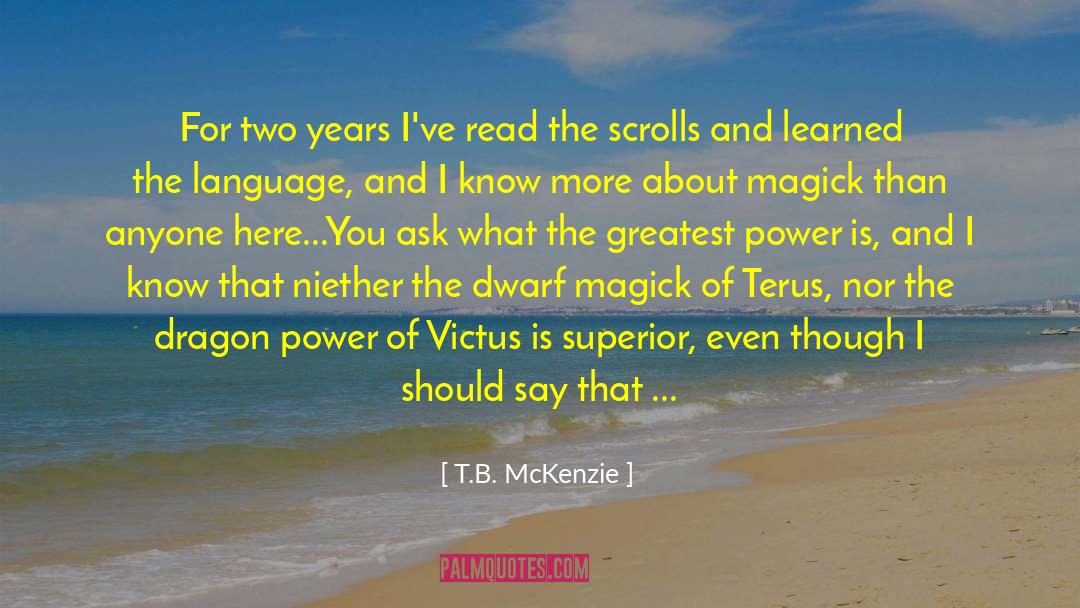 Haven T Read It quotes by T.B. McKenzie