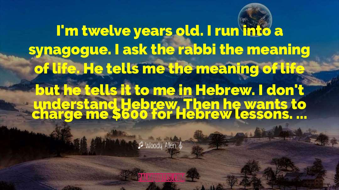 Haverim In Hebrew quotes by Woody Allen