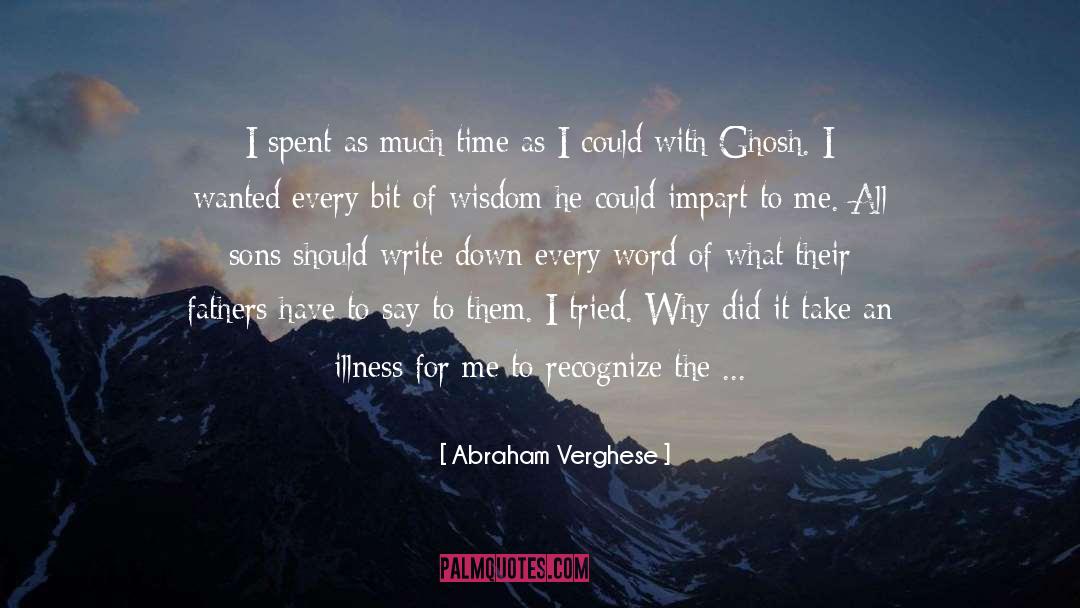 Haves quotes by Abraham Verghese