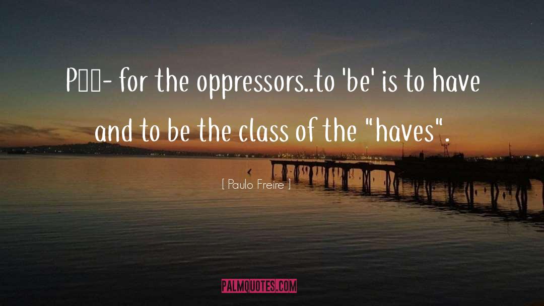Haves quotes by Paulo Freire