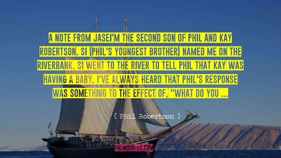 Having A Baby quotes by Phil Robertson