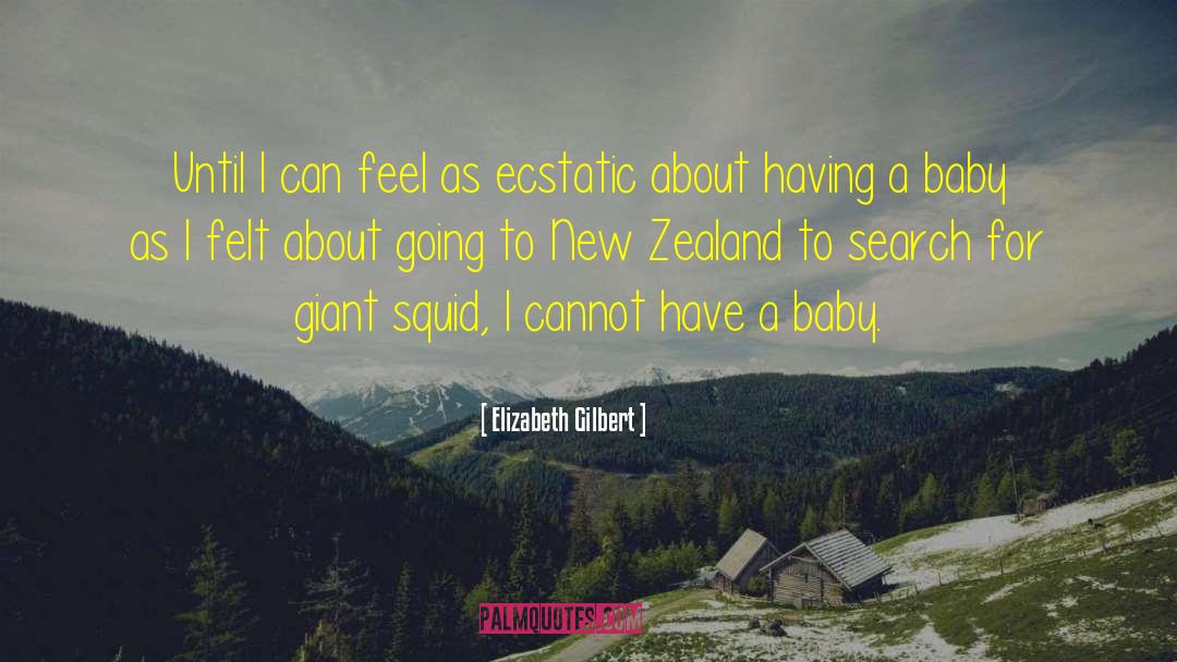 Having A Baby quotes by Elizabeth Gilbert