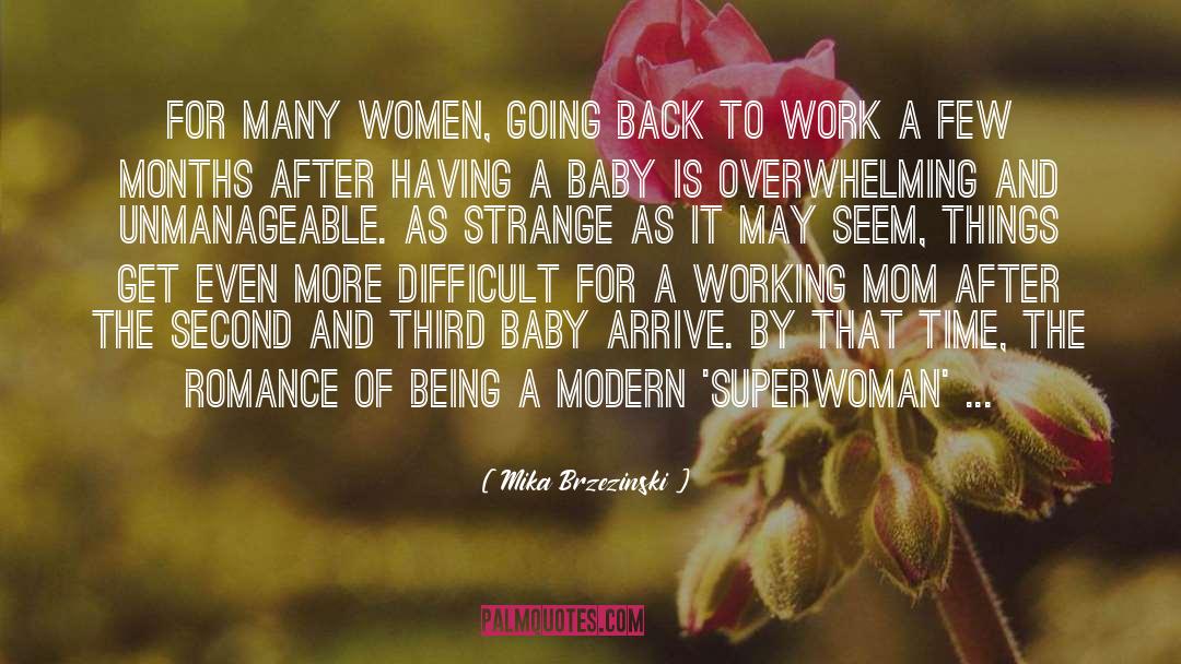 Having A Baby quotes by Mika Brzezinski