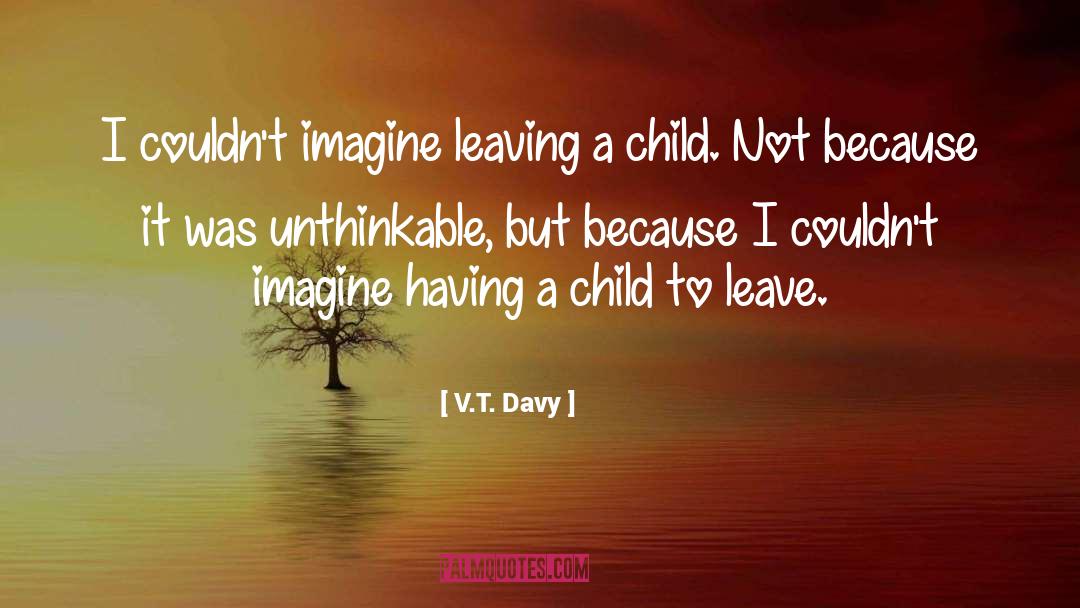 Having A Child quotes by V.T. Davy