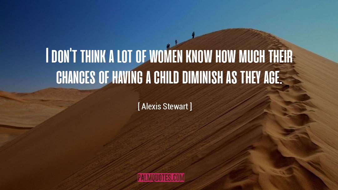 Having A Child quotes by Alexis Stewart