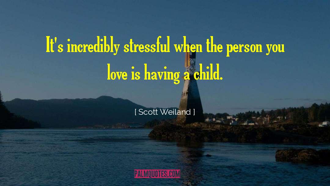 Having A Child quotes by Scott Weiland