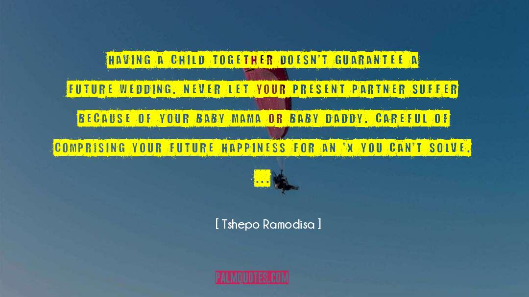 Having A Child quotes by Tshepo Ramodisa