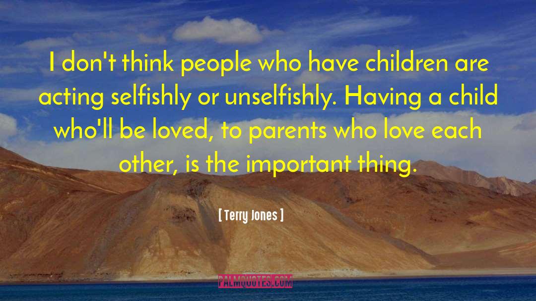 Having A Child quotes by Terry Jones