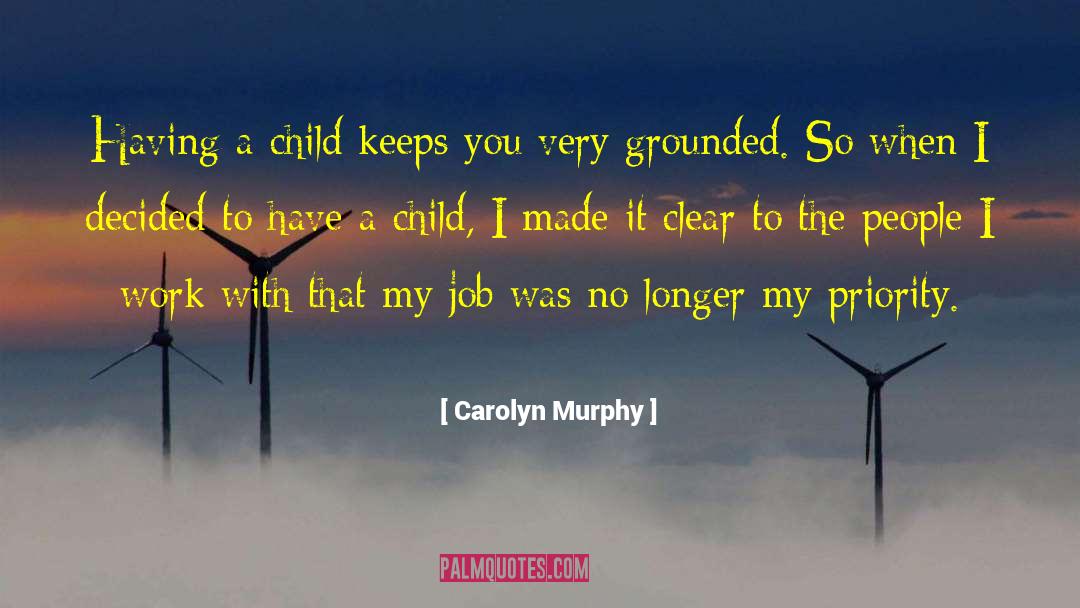 Having A Child quotes by Carolyn Murphy