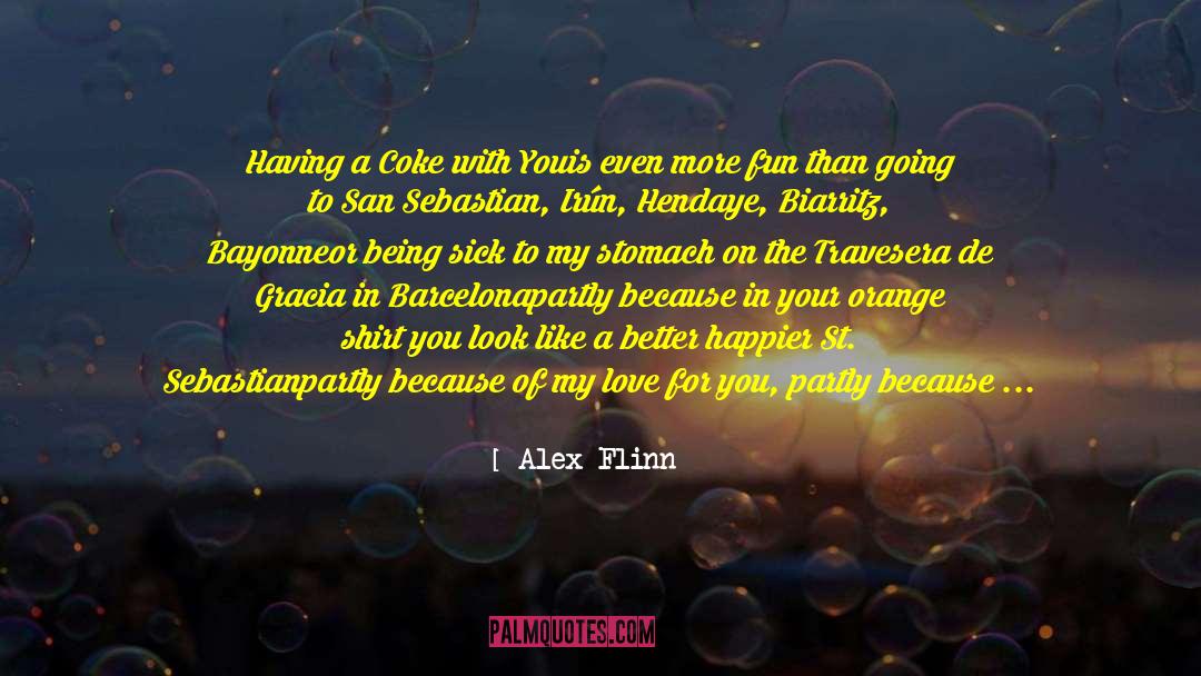 Having A Coke With You quotes by Alex Flinn