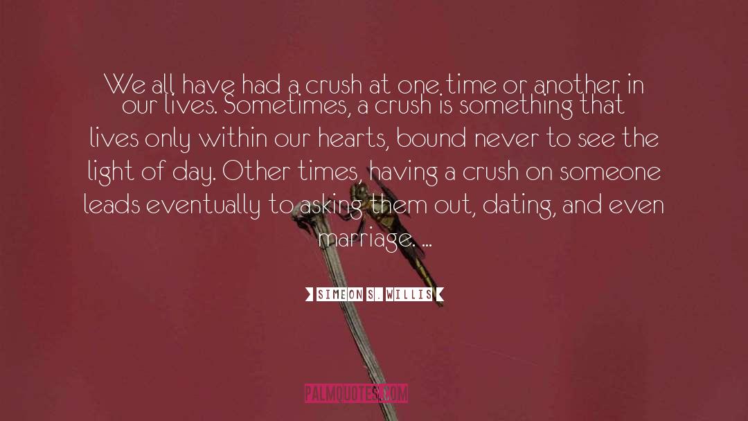 Having A Crush On A Friend quotes by Simeon S. Willis