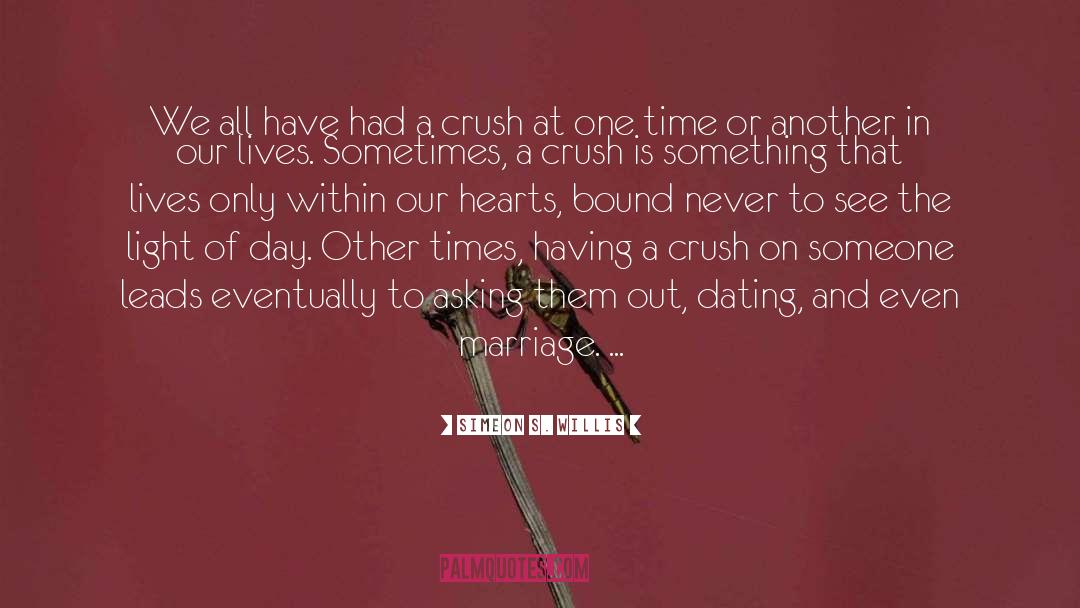 Having A Crush quotes by Simeon S. Willis