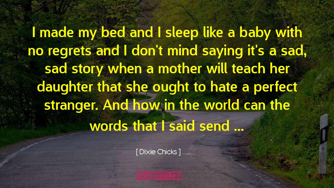 Having A Daughter quotes by Dixie Chicks
