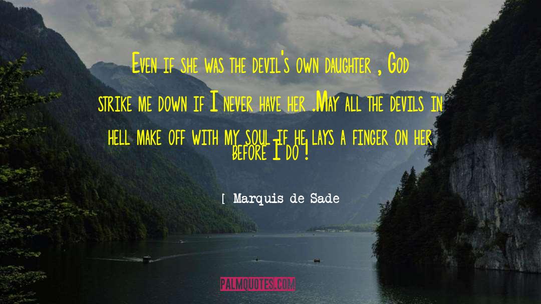 Having A Daughter quotes by Marquis De Sade