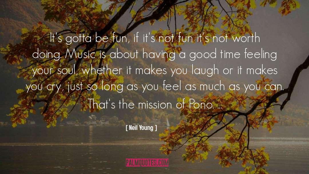 Having A Good Time quotes by Neil Young