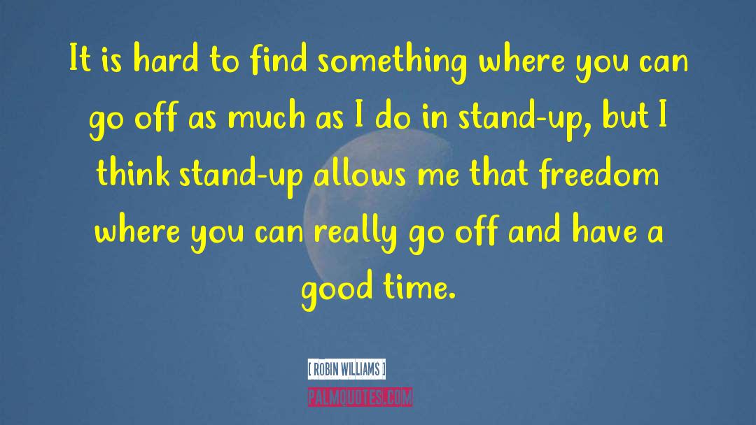 Having A Good Time quotes by Robin Williams