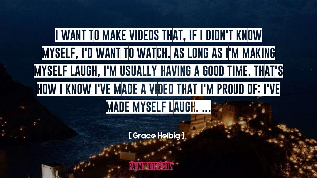 Having A Good Time quotes by Grace Helbig