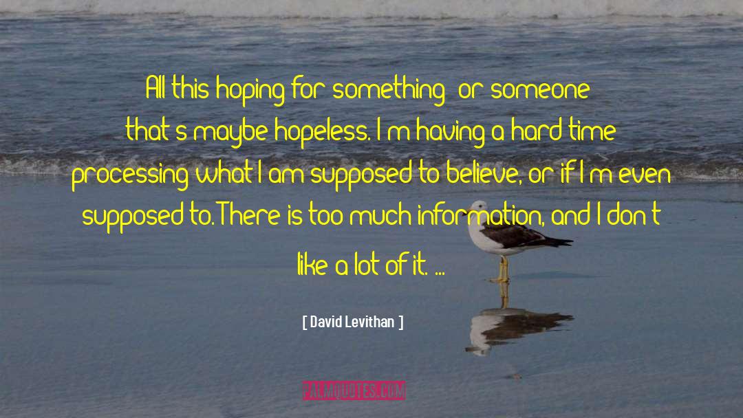 Having A Hard Time quotes by David Levithan