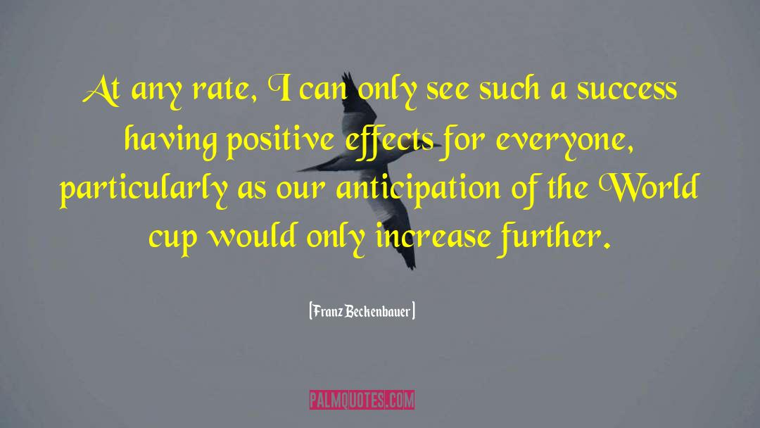 Having A Positive Attitude quotes by Franz Beckenbauer