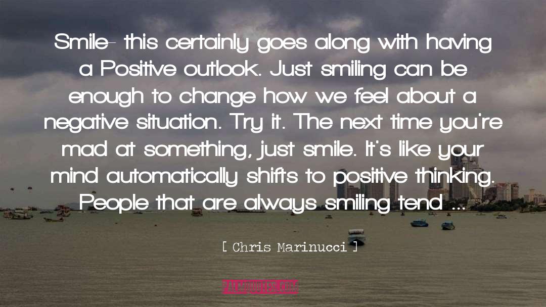 Having A Positive Attitude quotes by Chris Marinucci