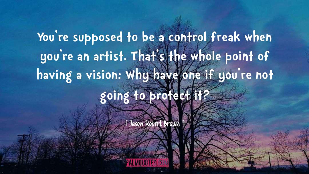 Having A Vision quotes by Jason Robert Brown