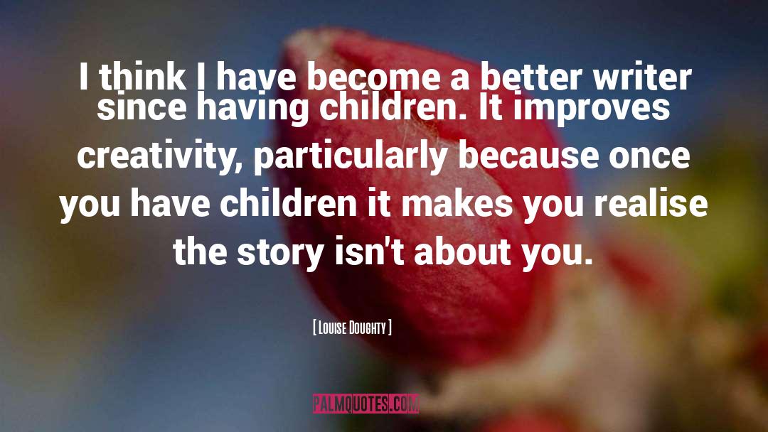 Having Children quotes by Louise Doughty