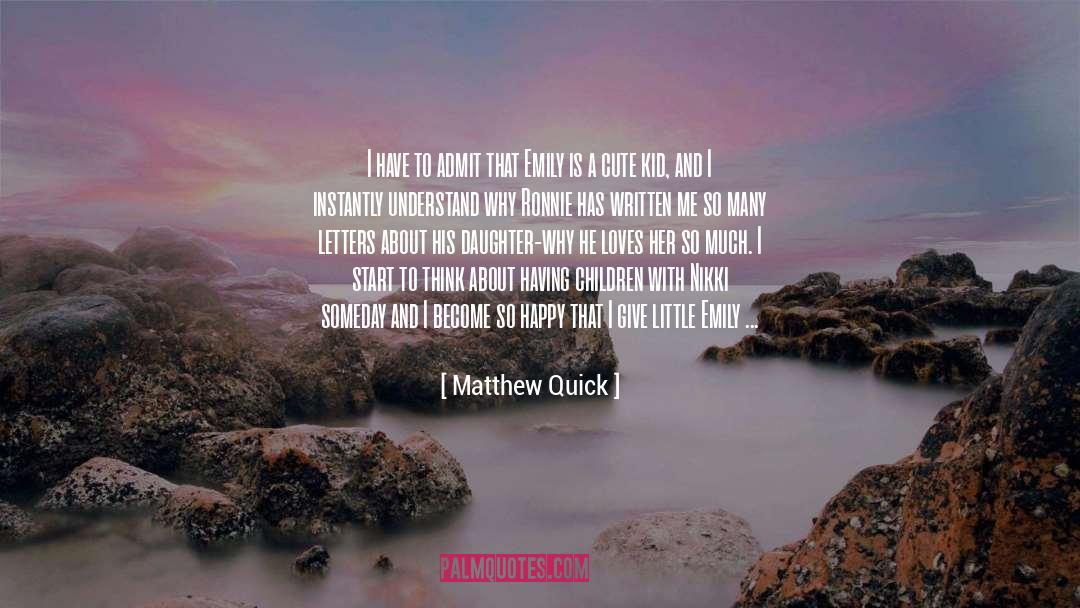 Having Children quotes by Matthew Quick