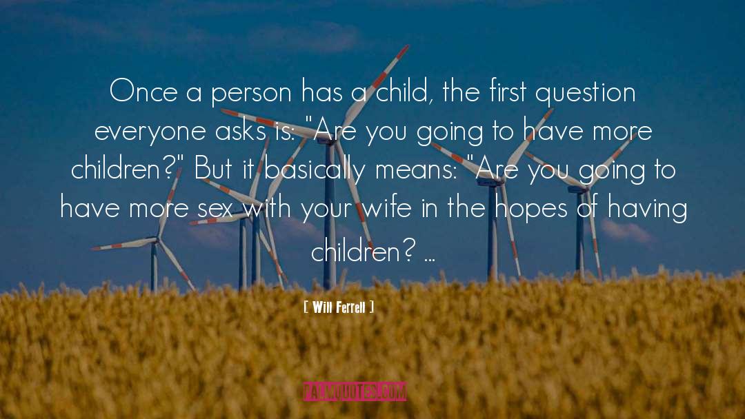 Having Children quotes by Will Ferrell