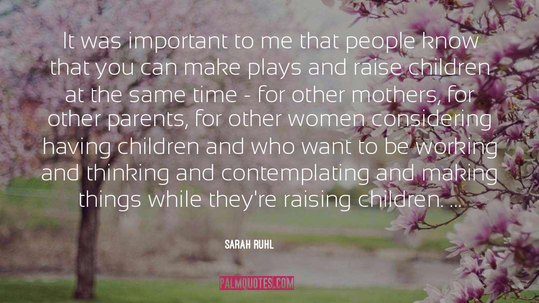 Having Children quotes by Sarah Ruhl