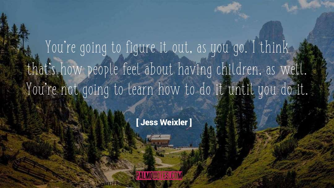 Having Children quotes by Jess Weixler