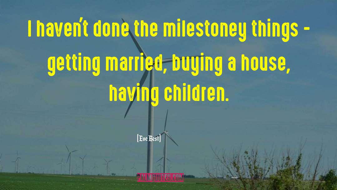 Having Children quotes by Eve Best