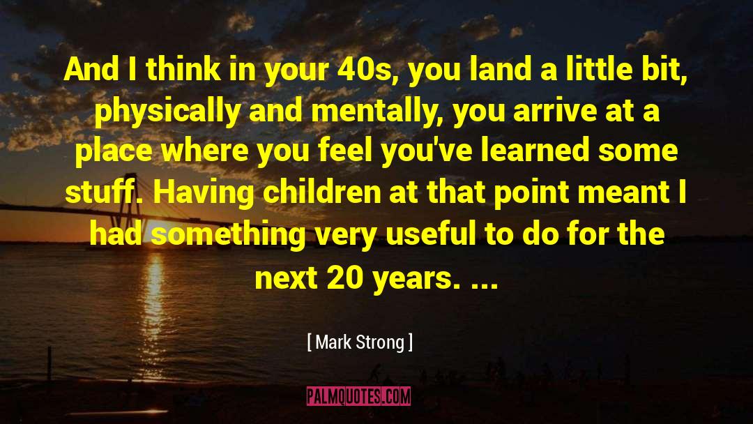 Having Children quotes by Mark Strong