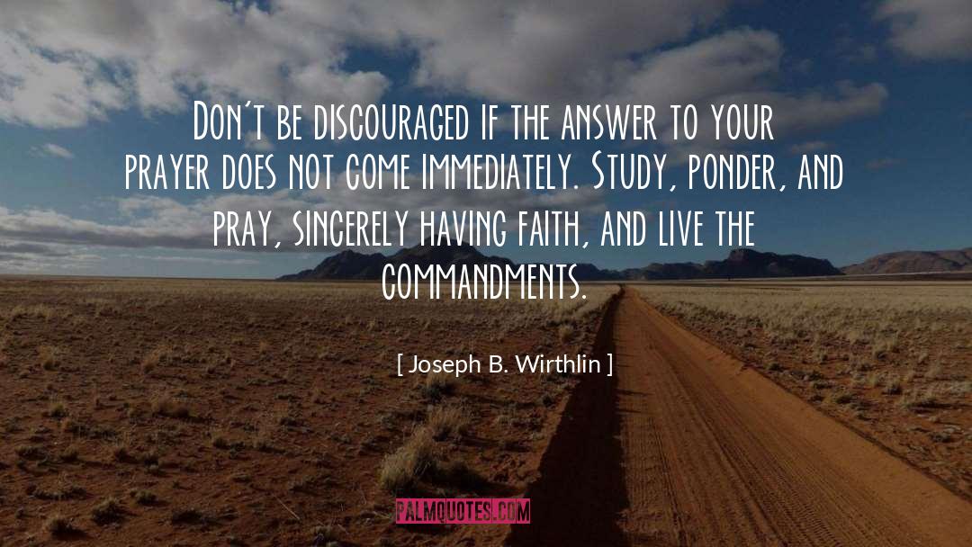 Having Faith quotes by Joseph B. Wirthlin