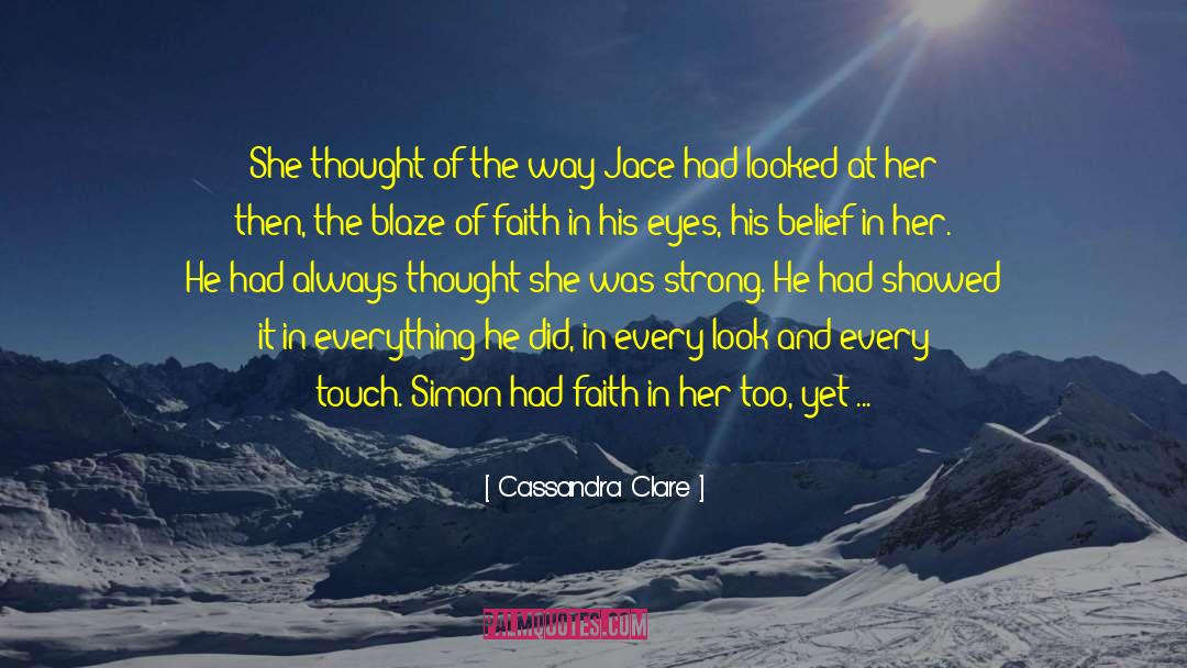 Having Faith quotes by Cassandra Clare