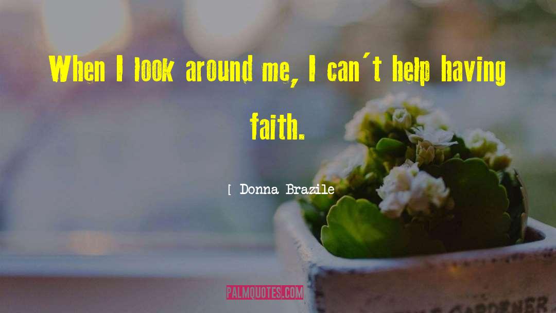 Having Faith quotes by Donna Brazile