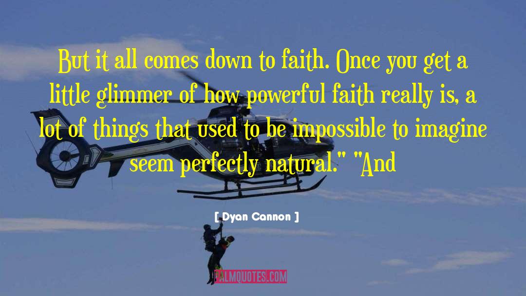 Having Faith quotes by Dyan Cannon