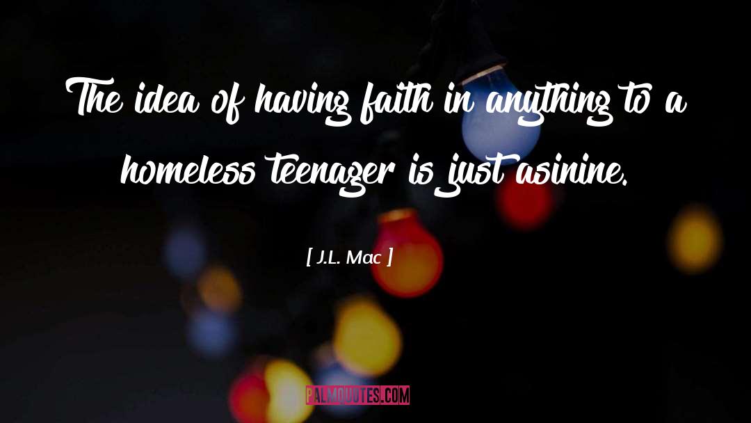 Having Faith quotes by J.L. Mac