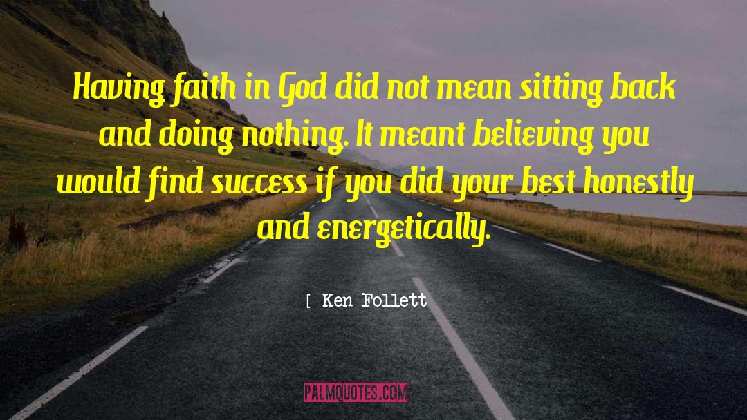 Having Faith quotes by Ken Follett