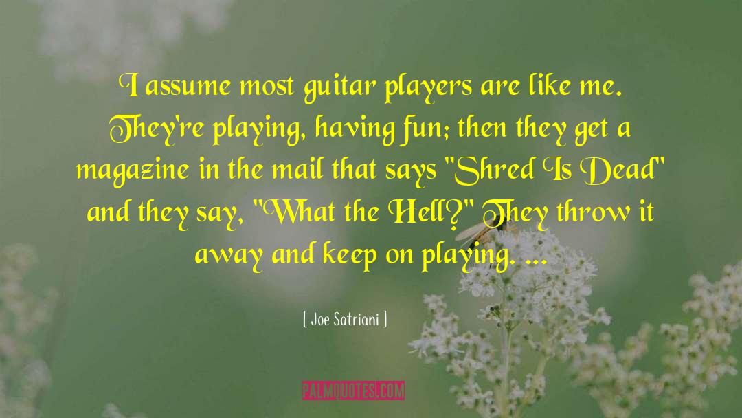 Having Fun Playing Sports quotes by Joe Satriani