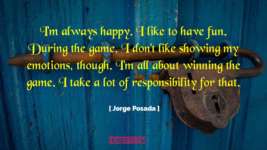 Having Fun quotes by Jorge Posada
