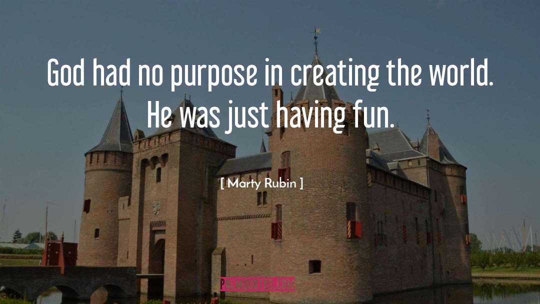 Having Fun quotes by Marty Rubin